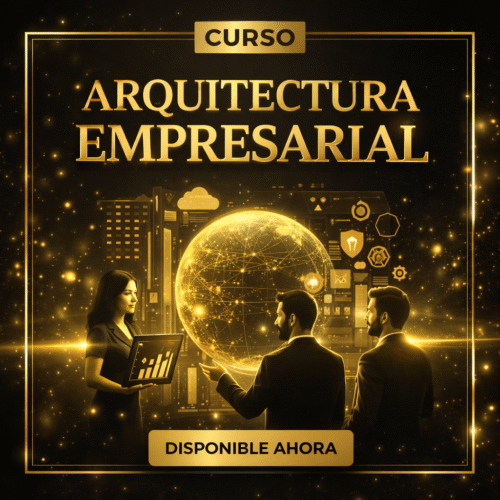 ARQUITECTURA EMPRESARIAL | CURSO