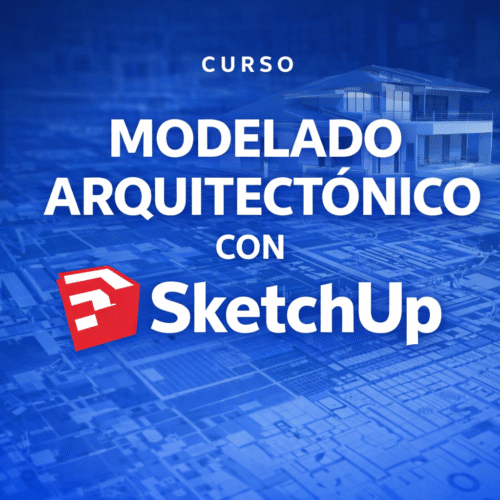 Modelado Arquitectónico con SketchUp | CURSO