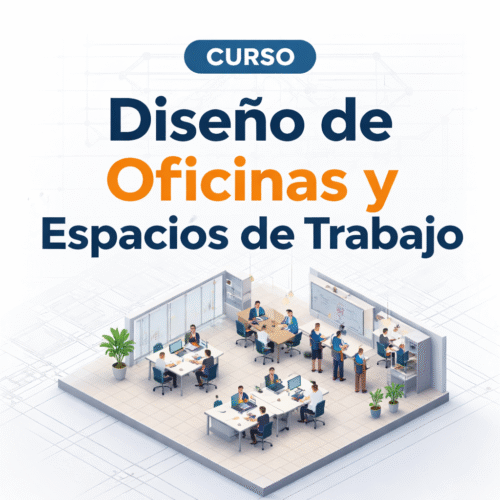 Diseño de Oficinas y Espacios de Trabajo | CURSO |
